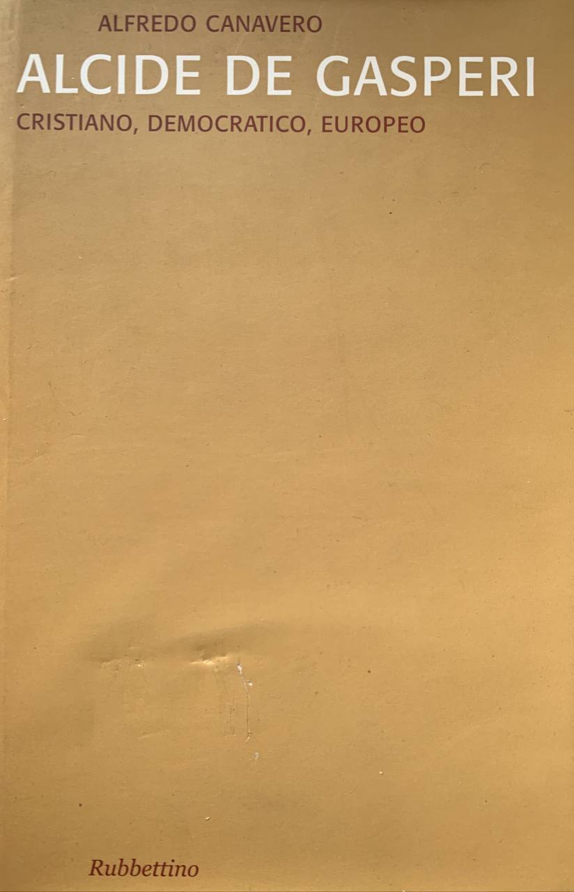 Alcide De Gasperi: cristiano, democratico, europeo - copertina