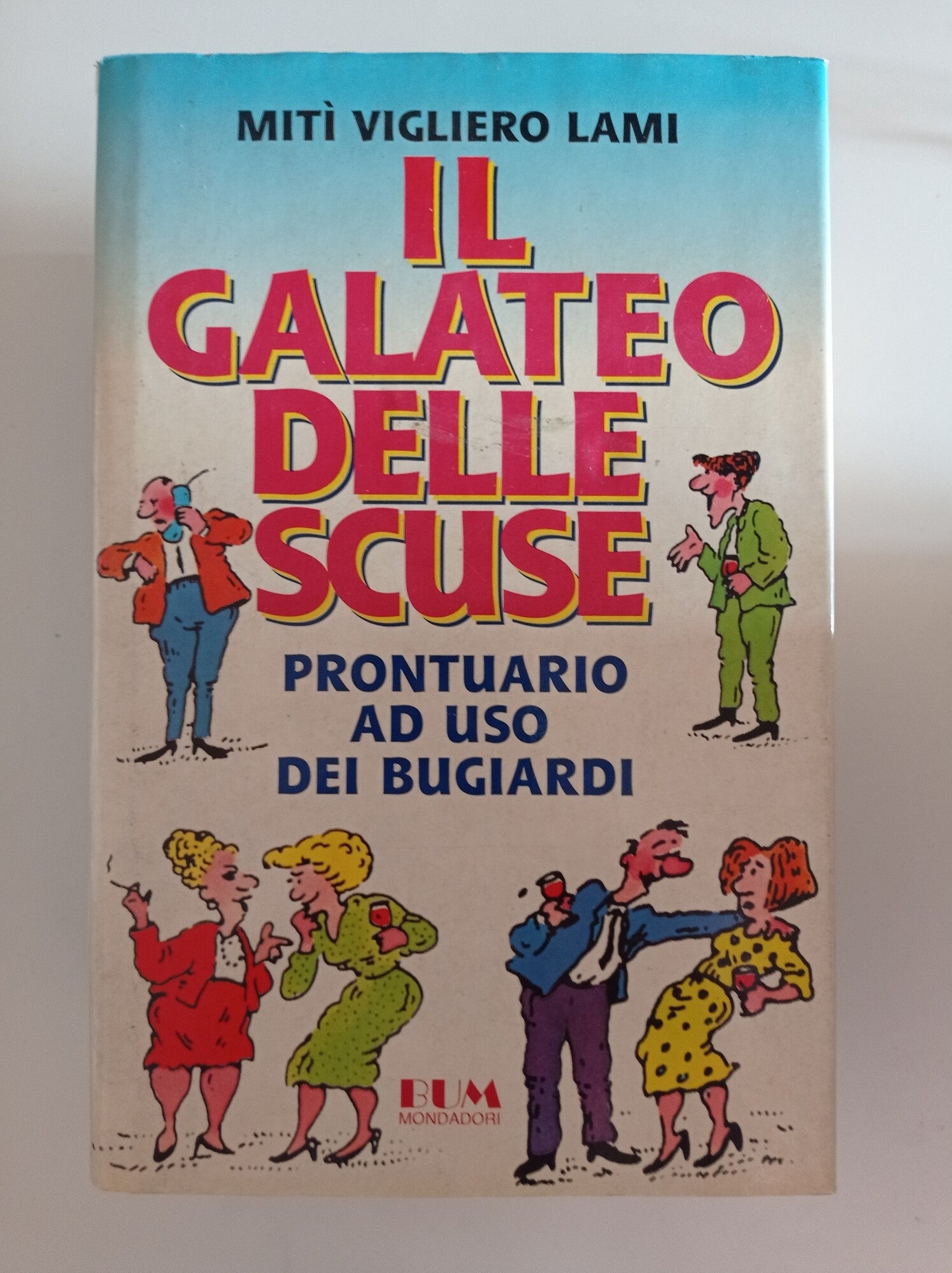 Il galateo delle scuse. Prontuario ad uso dei bugiardi - copertina