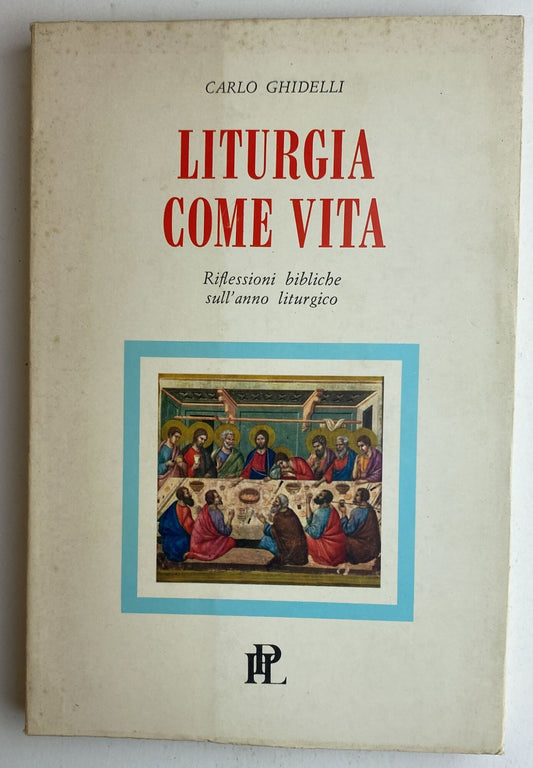 Liturgia come vita. Riflessioni bibliche sull'anno liturgico - copertina