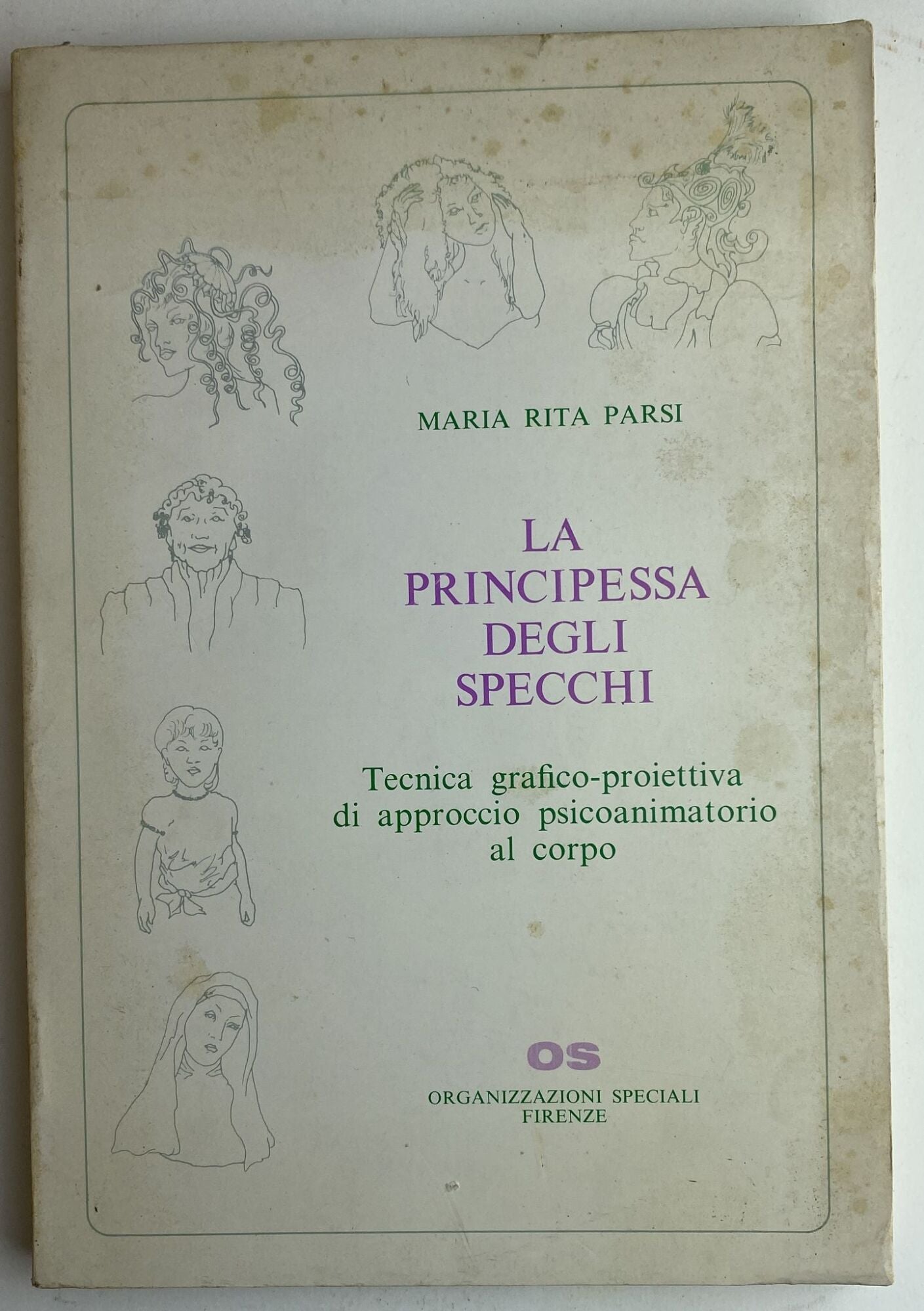 La principessa degli specchi: Tecnica grafico-proiettiva di approccio psicoanimatorio al corpo. - copertina