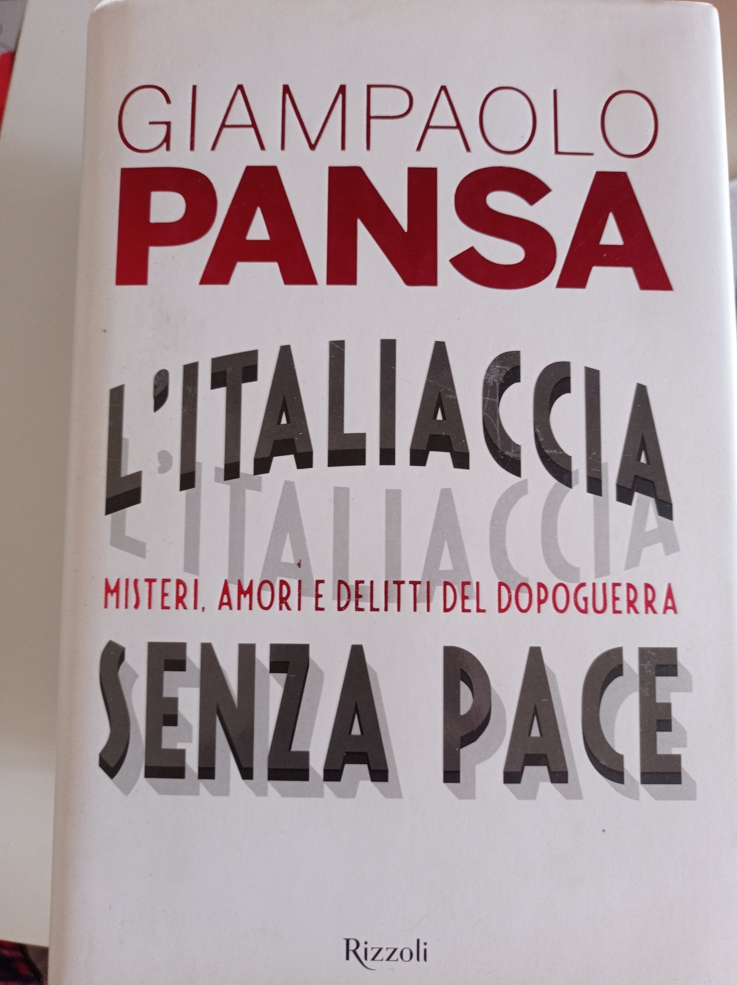 L'Italiaccia senza pace. Misteri, amori e delitti del dopoguerra - copertina