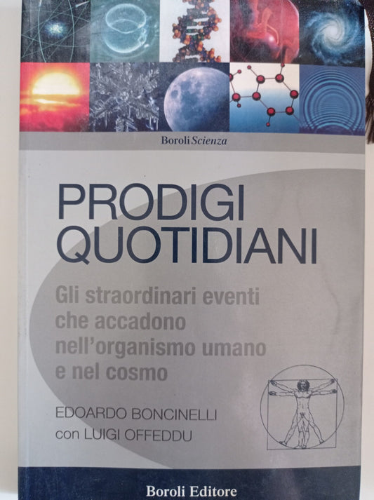 Prodigi quotidiani. Gli straordinari eventi che accadono nell'organismo umano e nel cosmo - copertina