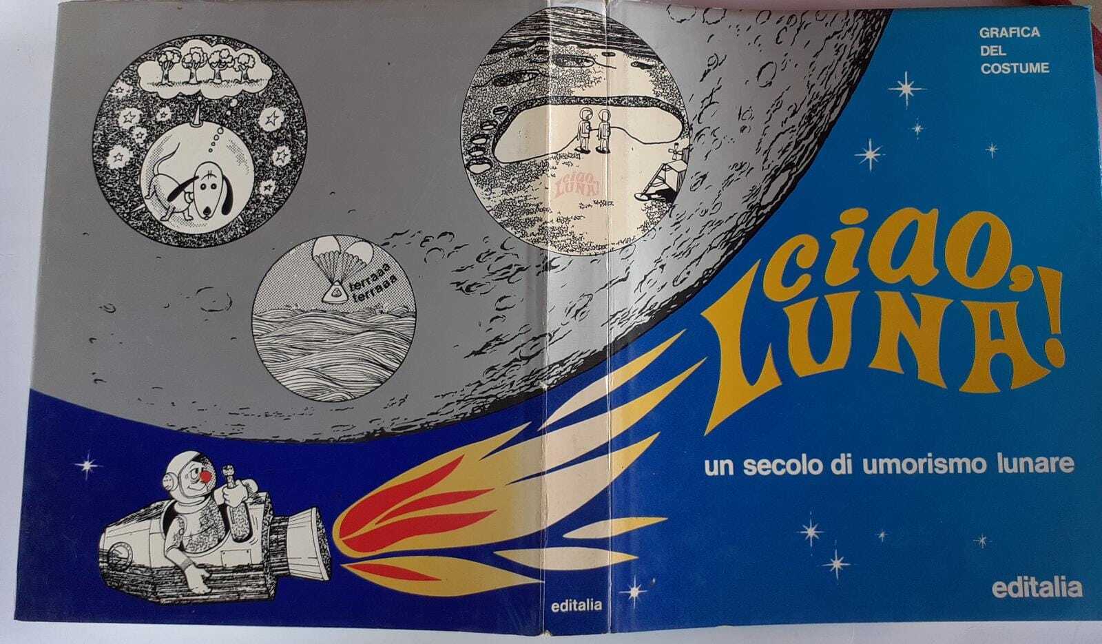 Ciao, Luna! un secolo di umorismo lunare - copertina