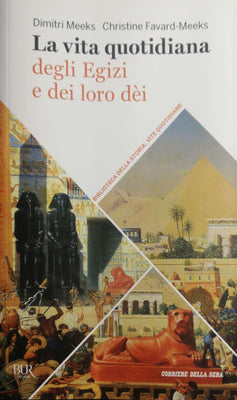 La vita quotidiana degli Egizi e dei loro dèi