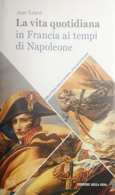 La vita quotidiana in Francia ai tempi di Napoleone