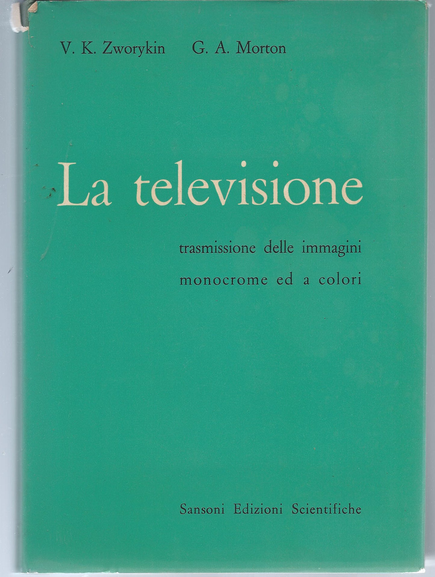 La televisione. Trasmissione delle immagini monocrome ed a colori - copertina