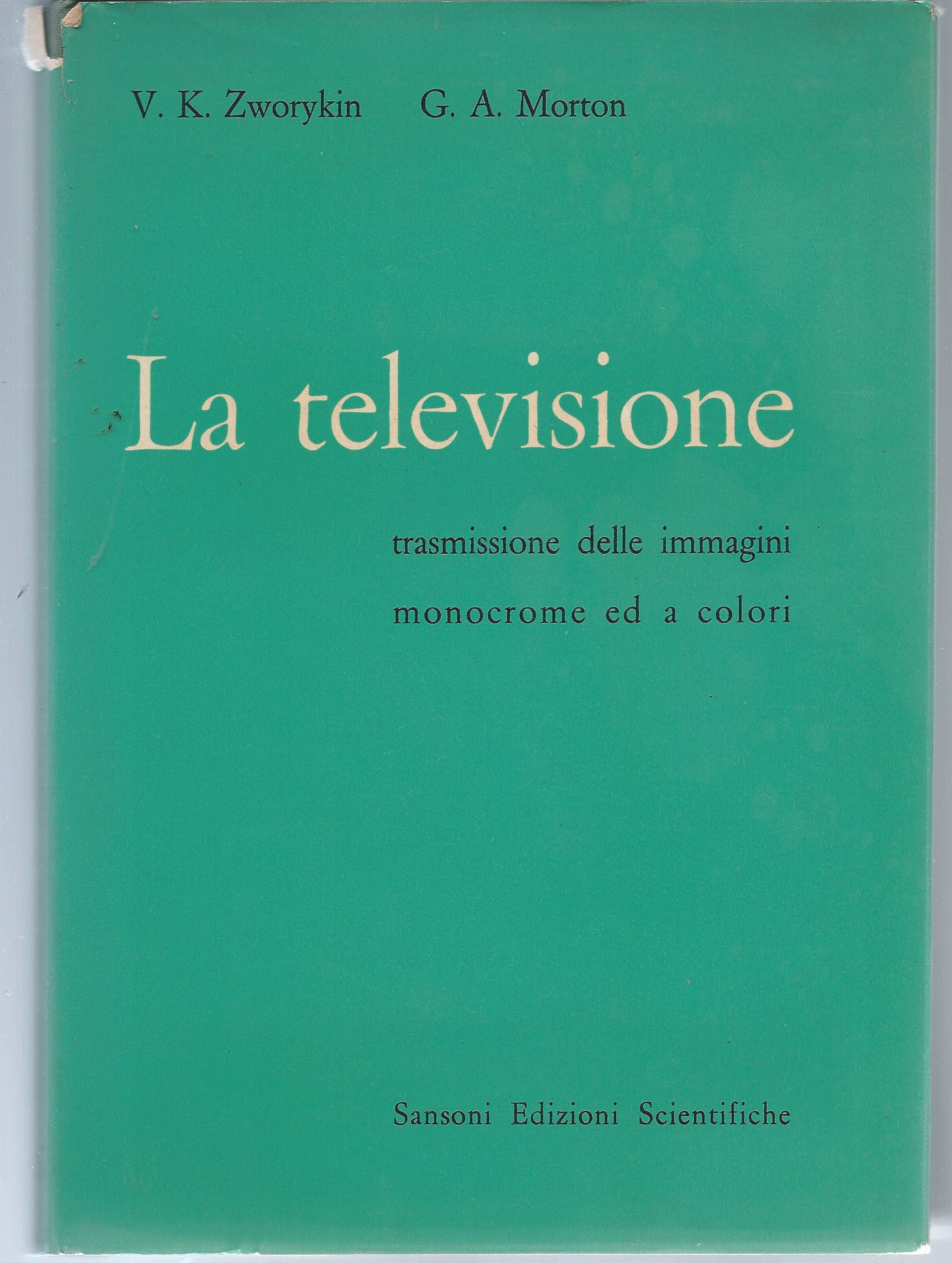 La televisione. Trasmissione delle immagini monocrome ed a colori - copertina