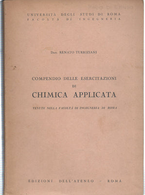 Compendio delle esercitazioni di chimica applicata tenuta nella facoltà di Ingegneria di Roma