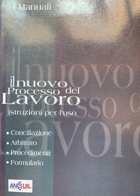 Il nuovo processo del lavoro. Istruzioni per l'uso