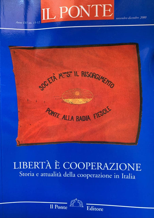 Libertà è cooperazione. Storia e attualità della cooperazione in Italia - copertina