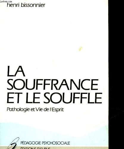 La Souffrance et le Souffle : Pathologie et vie de l'esprit - copertina