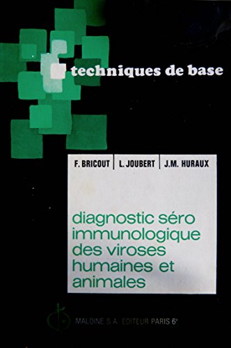 Diagnostic sèro immunologique des  viroses humaines et animales - copertina