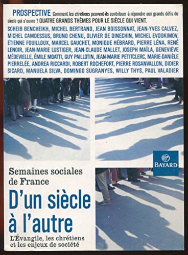D'un siècle à l'autre. L'évangile, les chrétiens et les enjeux de la société, 74ème session des Semaines sociales de France, Paris, novembre 1999 - copertina