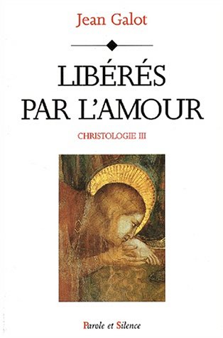 Christologie. Tome 3, Libérés par l'amour - copertina