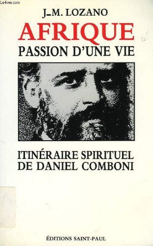 Afrique, passion d'une vie : Itinéraire spirituel de Daniel Comboni - copertina