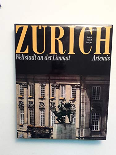 Zurich: Weltstadt an der Limmat = metropolis on the Limmat = metropole internationale - copertina