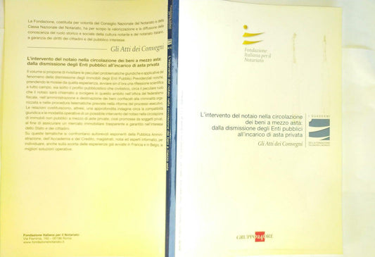 L' intervento del notaio nella circolazione dei beni a mezzo asta: dalla dismissione degli enti pubblici all'incarico di asta privata. Atti del Convegno (Roma, 2010) - copertina