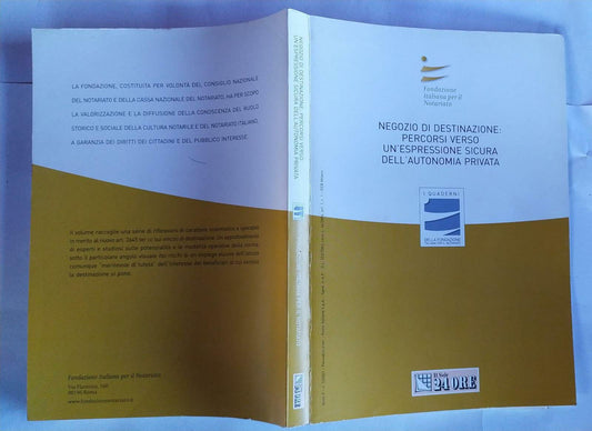 Negozio di destinazione: percorso verso un'espressione sicura dell'autonomia privata. Atti del Convegno (Rimini, 1 luglio 2006; Catania 11 novembre 2006) - copertina