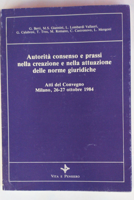 Autorità consenso e prassi nella creazione e nella attuazione delle norme giuridiche - copertina