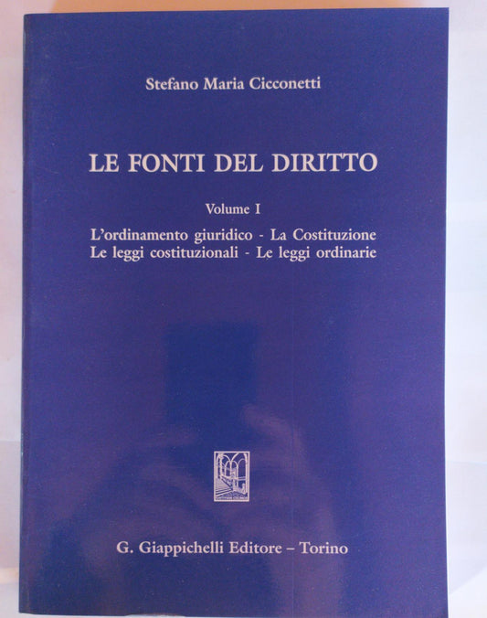 Le fonti del diritto. Vol. 1: Ordinamento giuridico. La Costituzione, le leggi costituzionali, le leggi ordinarie - copertina