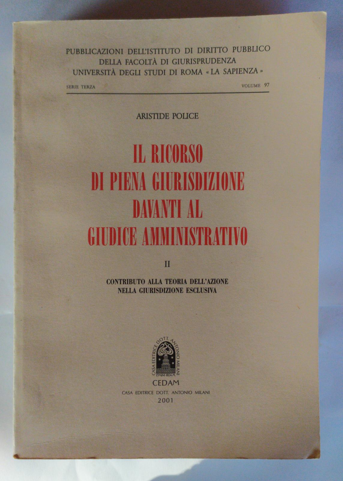 Il ricorso di piena giurisdizione davanti al giudice amministrativo 2: Contributo alla teoria dell'azione nella giurisdizione esclusiva - copertina
