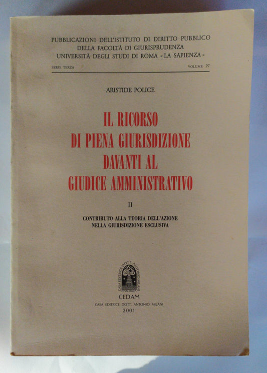 Il ricorso di piena giurisdizione davanti al giudice amministrativo 2: Contributo alla teoria dell'azione nella giurisdizione esclusiva - copertina
