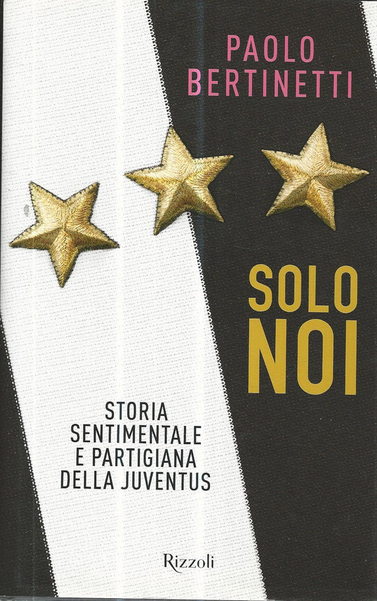 Solo noi. Storia sentimentale e partigiana della Juventus - copertina