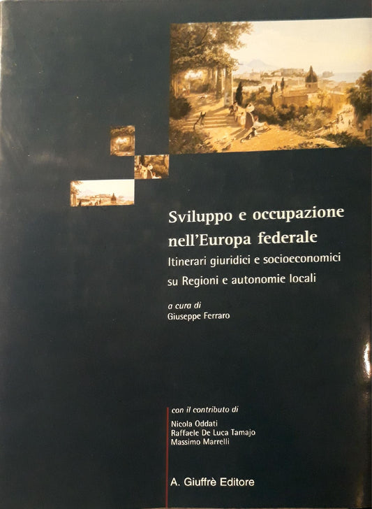 Sviluppo e occupazione nell'Europa federale : itinerari giuridici e socioeconomici su regioni e autonomie locali - copertina