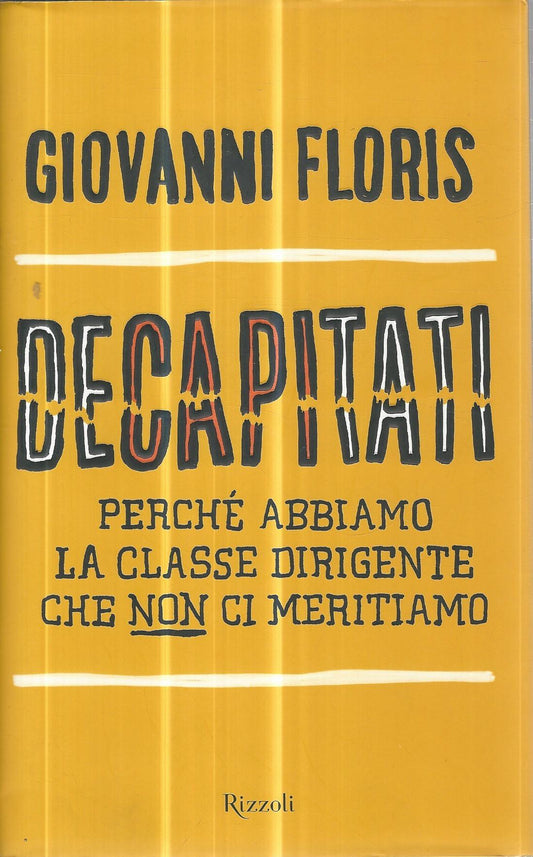 Decapitati. Perchè abbiamo la classe dirigente che non ci meritiamo - copertina