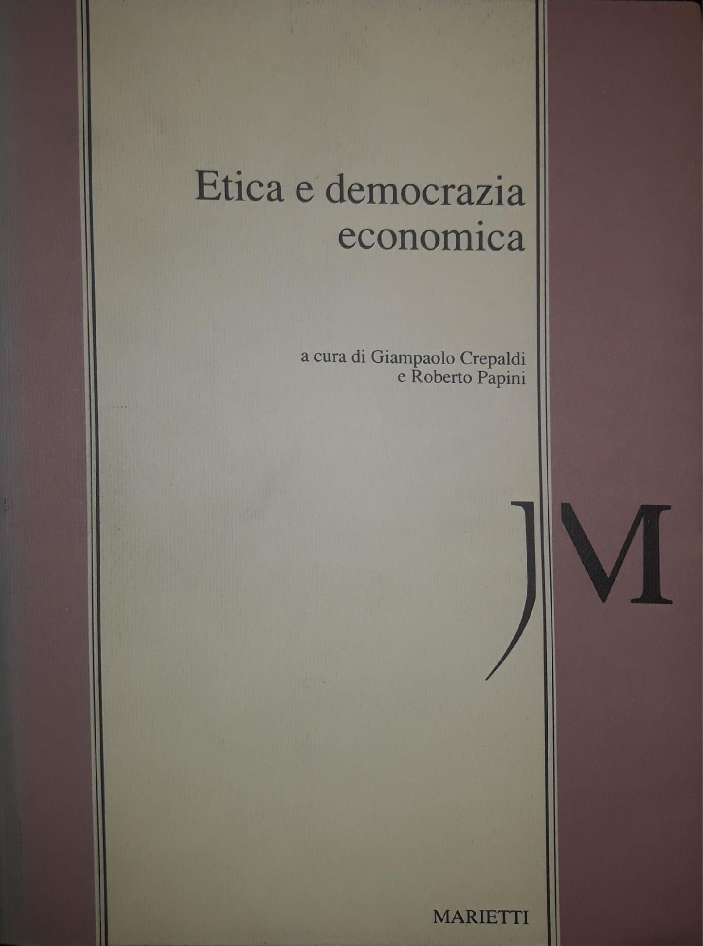Etica e democrazia economica : atti del Seminario di studio organizzato dalla Conferenza episcopale italiana, Commissione episcopale per i problemi sociali e il lavoro e dall'Istituto internazionale J. Maritain : Roma, 17-18 febbraio 1989 - copertina