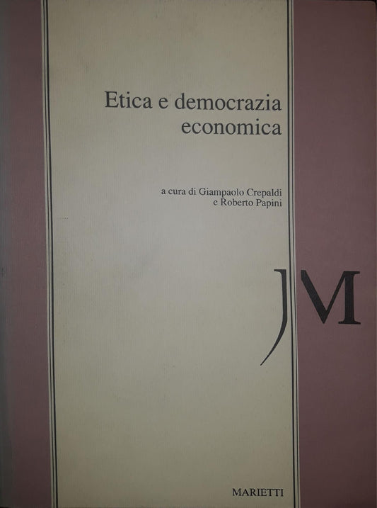 Etica e democrazia economica : atti del Seminario di studio organizzato dalla Conferenza episcopale italiana, Commissione episcopale per i problemi sociali e il lavoro e dall'Istituto internazionale J. Maritain : Roma, 17-18 febbraio 1989 - copertina