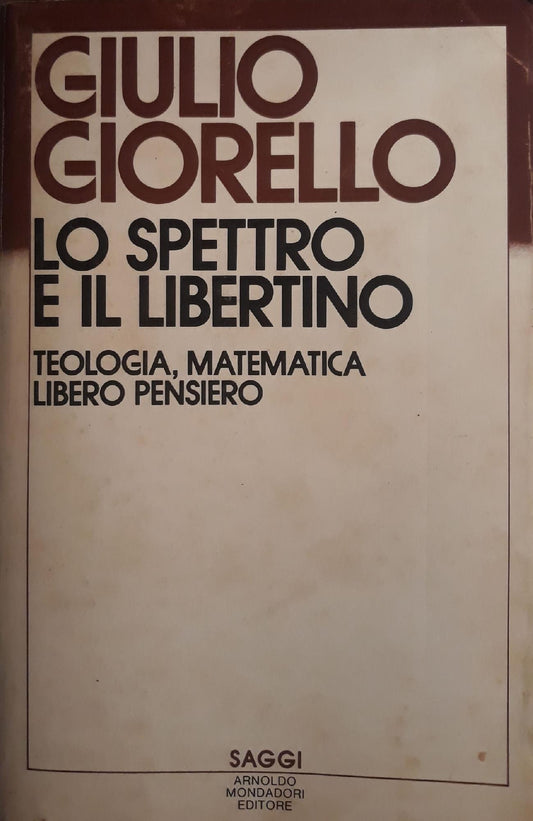 Lo spettro e il libertino: teologia, matematica libero pensiero - copertina