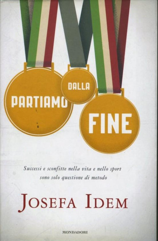 Partiamo dalla fine. Successi e sconfitte nella vita e nello sport sono solo questione di metodo - copertina