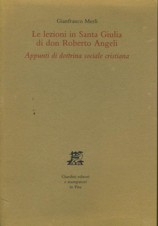 Le lezioni in Santa Giulia di don Roberto Angeli. Appunti di dottrina sociale cristiana - copertina