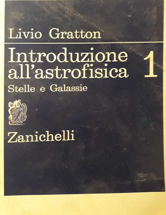 Introduzione all'astrofisica. Stelle e galassie. Volume 1. - copertina