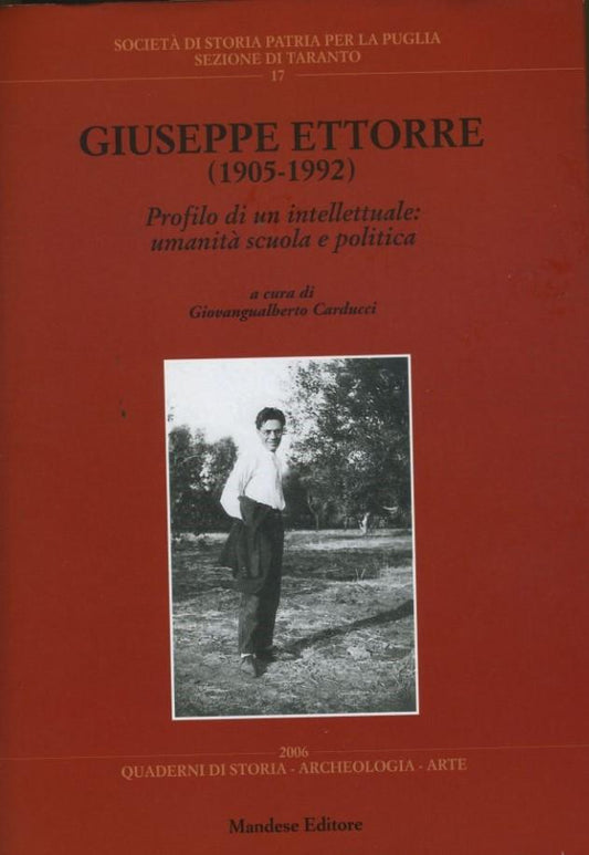 Giuseppe Ettorre (1905-1992). Profilo di un intellettuale: umanità scuola e politica - copertina