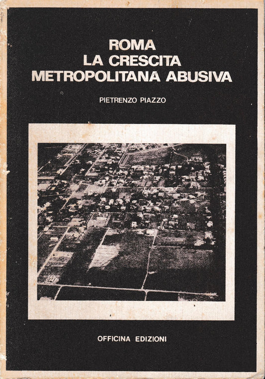 Roma. La crescita metropolitana abusiva - copertina