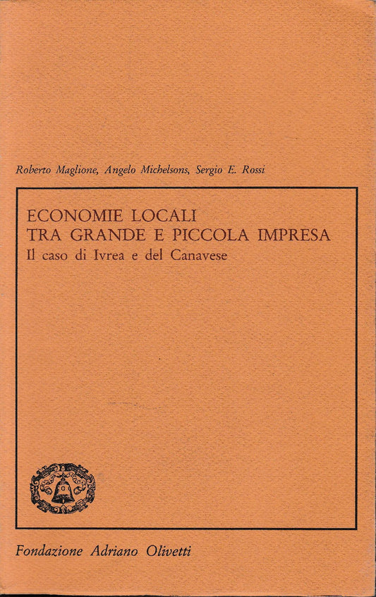 Economie locali tra grande e piccola impresa. Il caso di Ivrea e del Canavese. - copertina