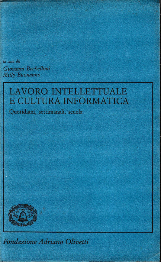 Lavoro intellettuale e cultura informatica. Quotidiani, settimanali, scuola - copertina