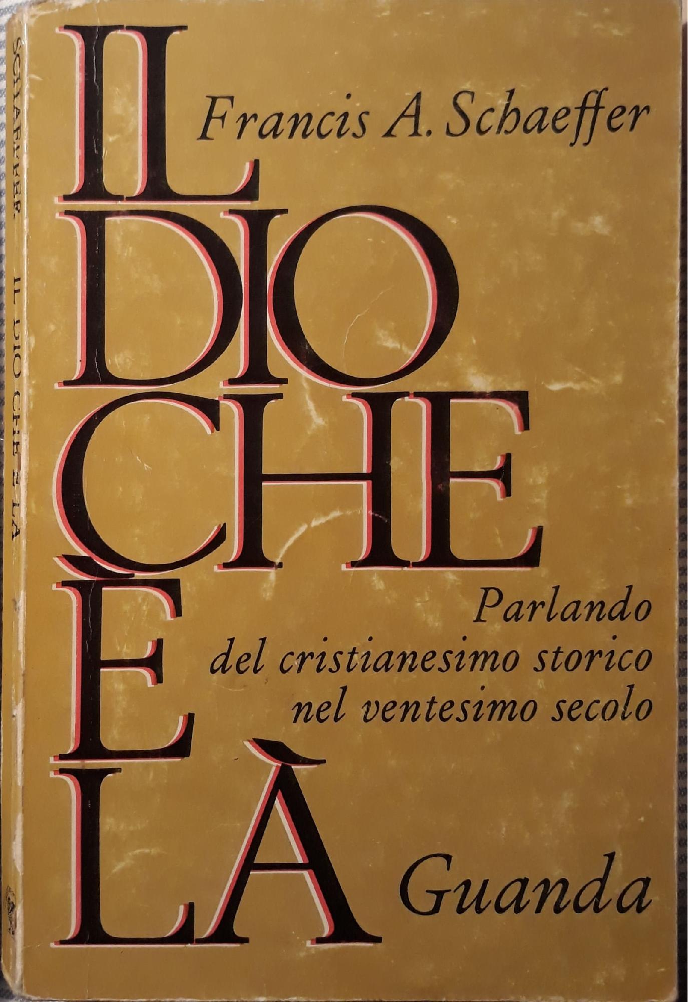 il Dio che è là: parlando del cristianesimo storico nel ventesimo secolo - copertina