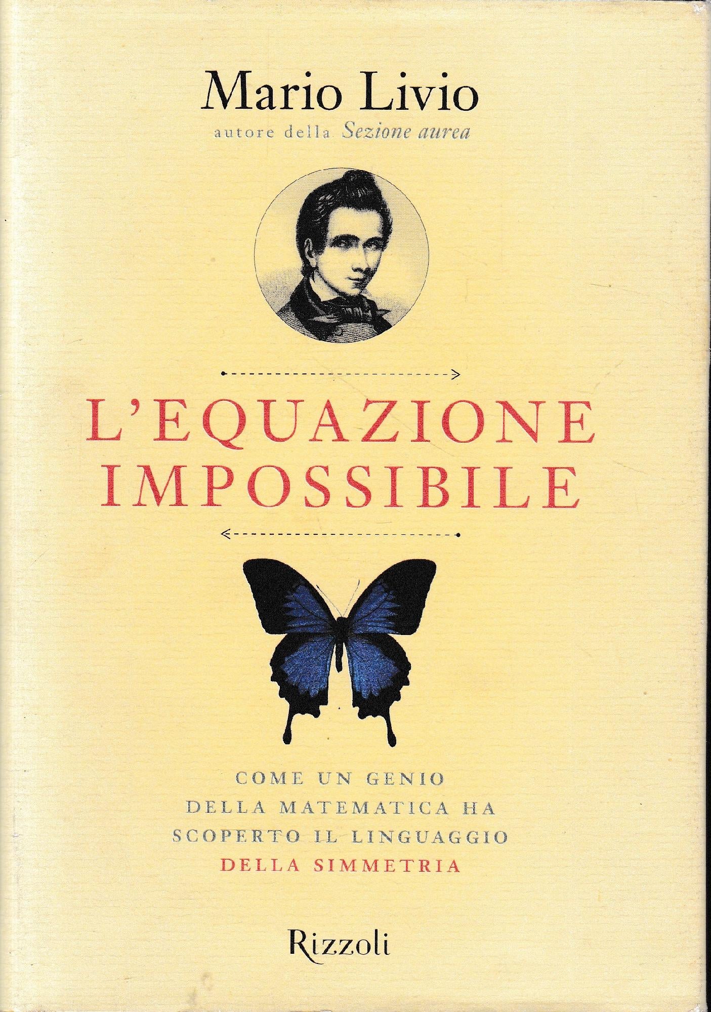 L' equazione impossibile : come un genio della matematica ha scoperto il linguaggio della simmetria - copertina