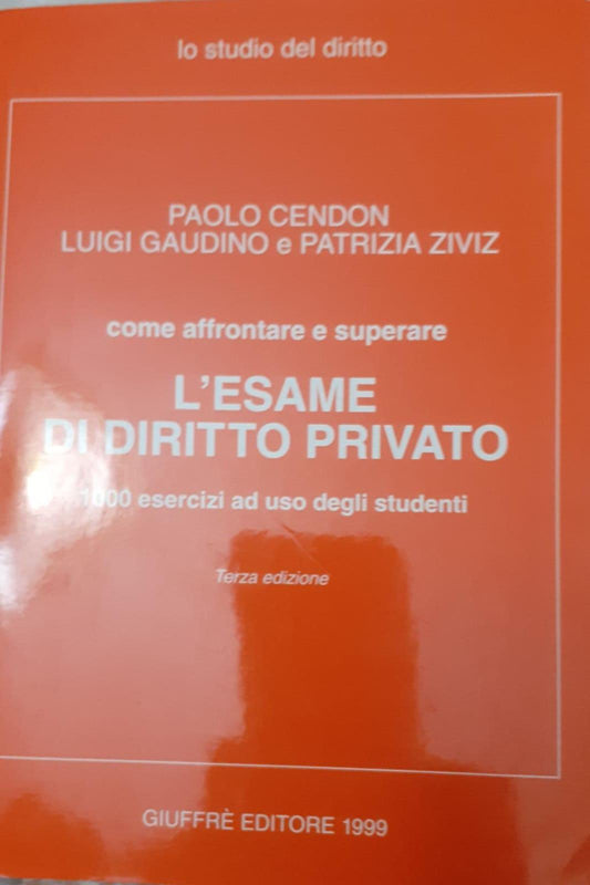 Come affrontare e superare l'esame di diritto privato : 1000 esercizi ad uso degli studenti - copertina