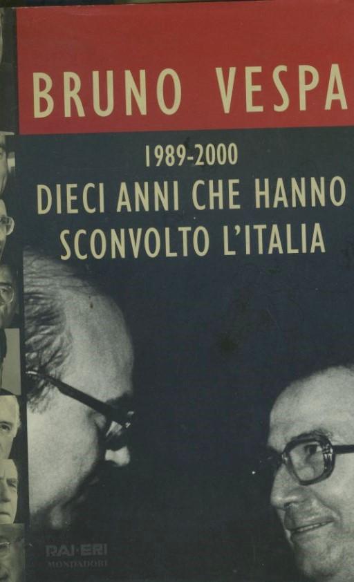 Dieci anni che hanno sconvolto l'Italia : 1989-2000 - copertina