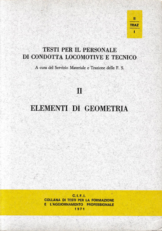 Testi per il personale tecnico e di condotta delle locomotive. II Elementi di geometria - copertina