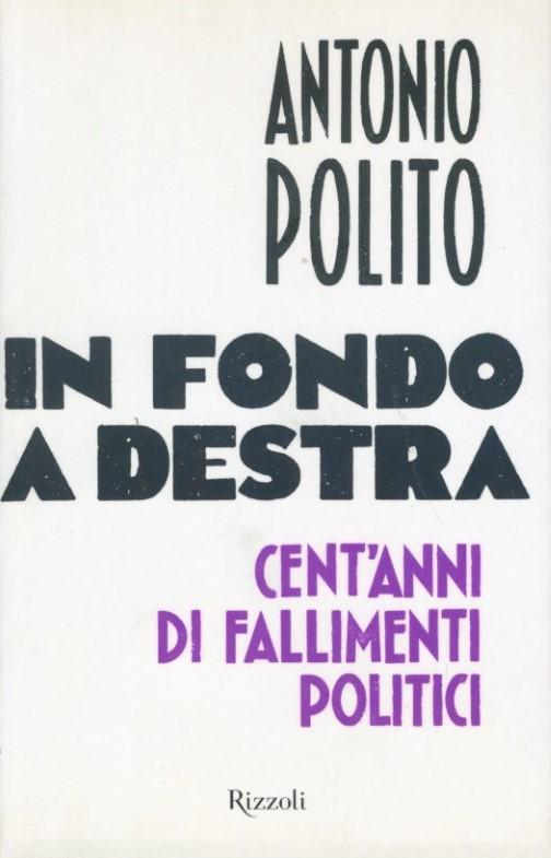 In fondo a destra : cent'anni di fallimenti politici - copertina