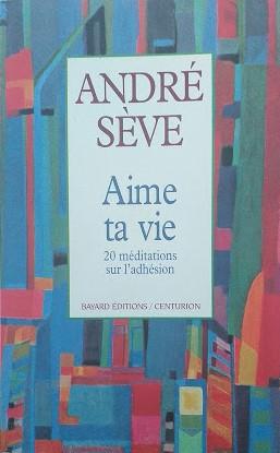 AIME TA VIE. 20 méditations sur l'adhésion - copertina