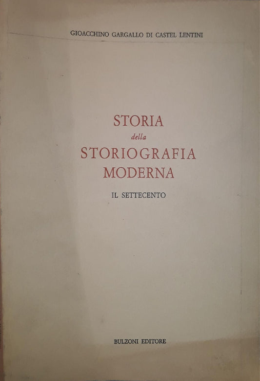 Storia della Storiografia Moderna: Il Settecento - copertina
