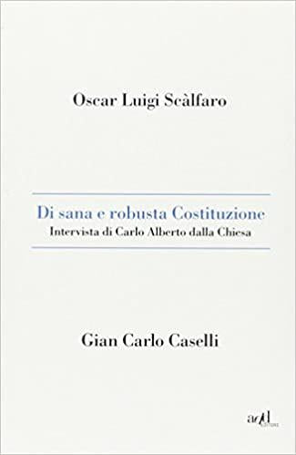 Di sana e robusta Costituzione : intervista di Carlo Alberto dalla Chiesa - copertina