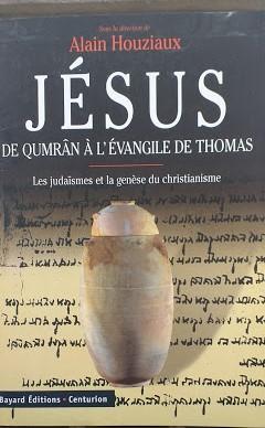 JESUS DE QUMRAN A L'EVANGILE DE THOMAS. Les judaïsmes et la génèse du christianisme - copertina