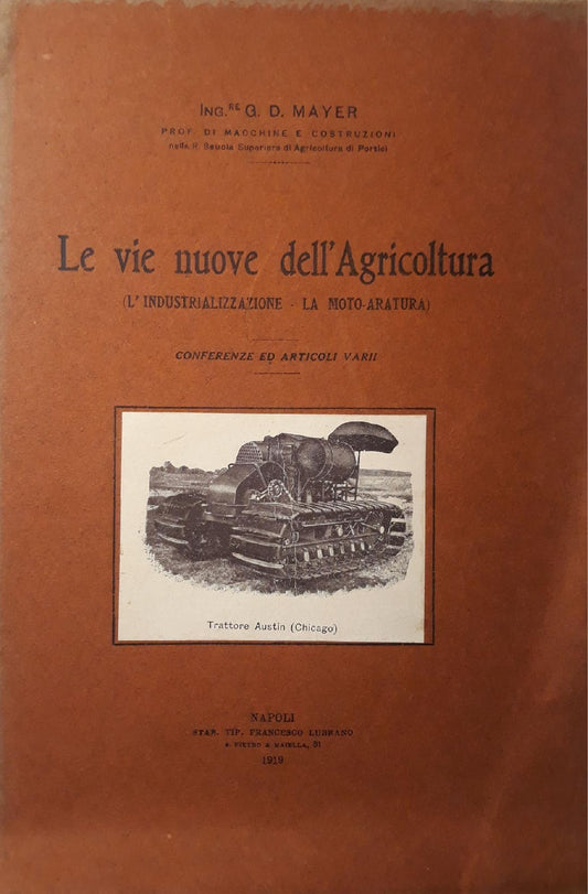 Le vie nuove dell'agricoltura (l'industrializzazione - la moto-aratura); conferenze e articoli vari - copertina
